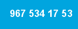 967 534 17 53